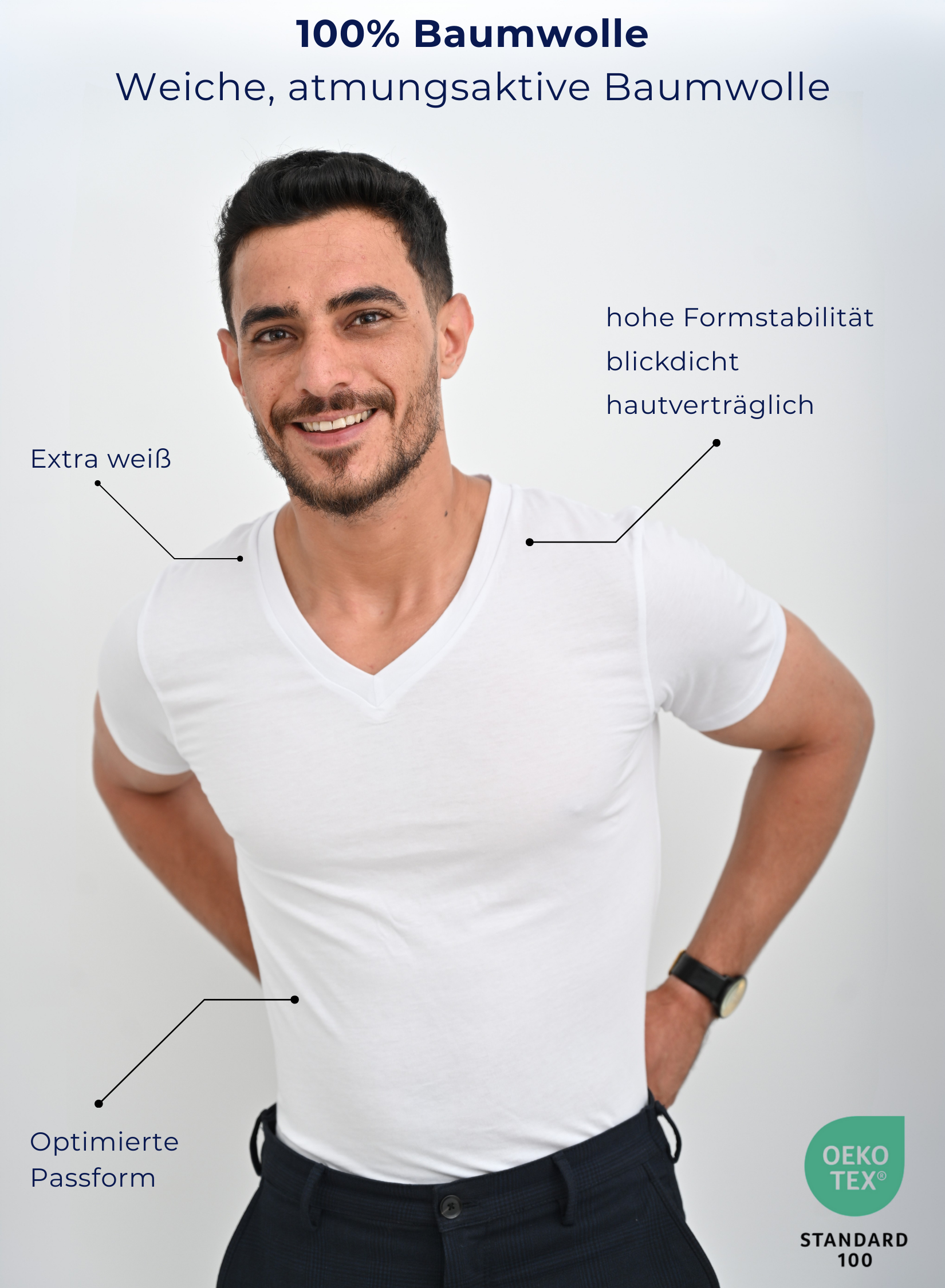 100% Baumwolle
Weiche, atmungsaktive Baumwolle
hohe Formstabilität
blickdicht
hautverträglich
Optimierte Passform
Extra weiß
OEKO Tex Zertifiziert